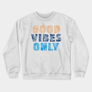 good vibe only Crewneck Sweatshirt